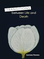 Transitions Between Life and Death