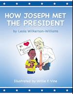 How Joseph Met the President