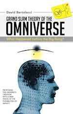 Grand Slam Theory of the Omniverse