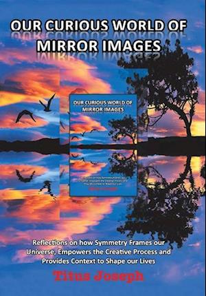 Our Curious World of Mirror Images