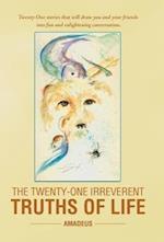 The Twenty-One Irreverent Truths of Life