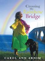 Crossing My Rainbow Bridge