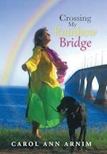 Crossing My Rainbow Bridge