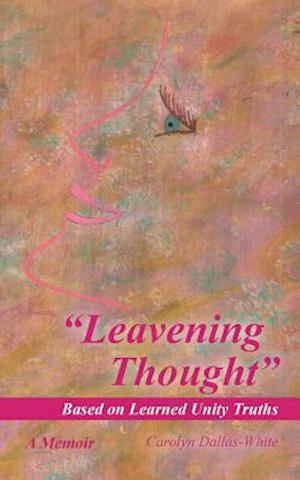 Leavening Thought Based on Learned Unity Truths