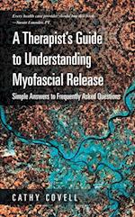 Therapist'S Guide to Understanding Myofascial Release