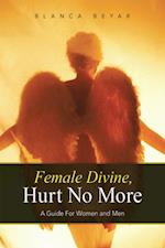 Female Divine, Hurt No More