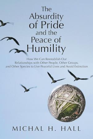 The Absurdity of Pride and the Peace of Humility