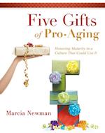 Five Gifts of Pro-Aging