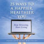 25 Ways to a Happier, Healthier You