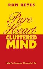 Pure Heart Cluttered Mind