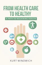 From Health Care to Healthy