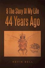 9 the Story of My Life 44 Years Ago