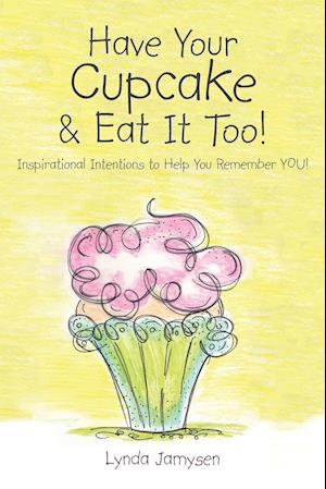 Have Your Cupcake & Eat It Too!