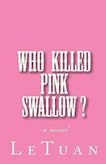 Who Killed Pink Swallow?