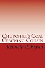 Churchill's Coal Cracking Cousin