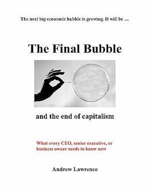 The Final Bubble