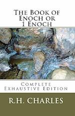 The Book of Enoch or 1 Enoch - Complete Exhaustive Edition