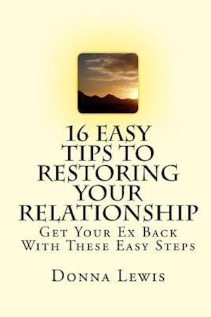 16 Easy Tips to Restoring Your Relationship