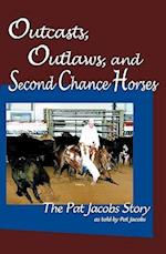 Outcasts, Outlaws, and Second Chance Horses