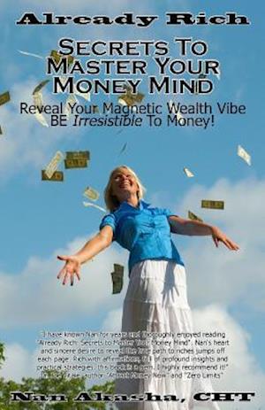 Already Rich! Secrets to Master Your Money Mind