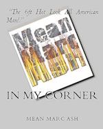 In My Corner--Mean Marc Ash
