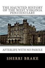 The Haunted History of the West Virginia Penitentiary