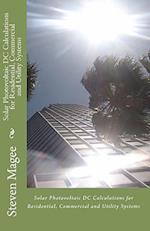 Solar Photovoltaic DC Calculations for Residential, Commercial and Utility Systems