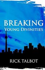 Breaking Young Divinities