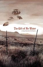 The Gift of No-Water