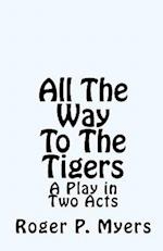 All the Way to the Tigers