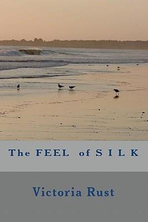 The Feel of Silk