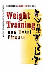 Knowledge Blaster! Guide to Weight Training and Total Fitness