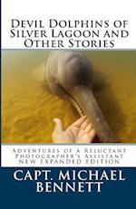 Devil Dolphins of Silver Lagoon and Other Stories