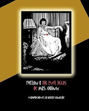 Fallon & the Evil Deeds of Mrs. Quinn