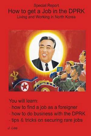 How to get a Job in the DPRK: Living and Working in North Korea
