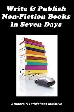 Write & Publish Non-Fiction Books in Seven Days