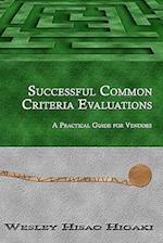 Successful Common Criteria Evaluations: A Practical Guide for Vendors 