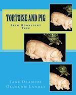 Tortoise and Pig