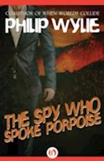 Spy Who Spoke Porpoise