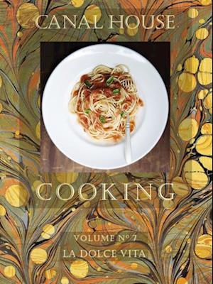 Canal House Cooking Volume N(deg) 7