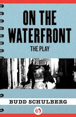 On the Waterfront: The Play