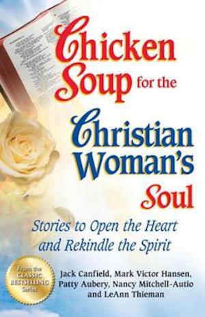 Chicken Soup for the Christian Woman's Soul