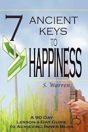 7 Ancient Keys to Happiness