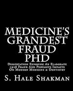 Medicine's Grandest Fraud PhD