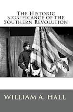 The Historic Significance of the Southern Revolution