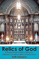 Relics of God: A Supernatural Guide to Religious Artifacts, Sacred Locations & Holy Souls 