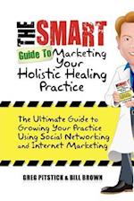 The Smart Guide to Marketing Your Holistic Healing Practice