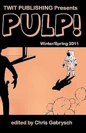 Twit Publishing Presents PULP!