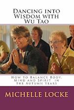 Dancing Into Wisdom with Wu Tao