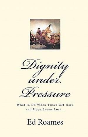 Dignity Under Pressure